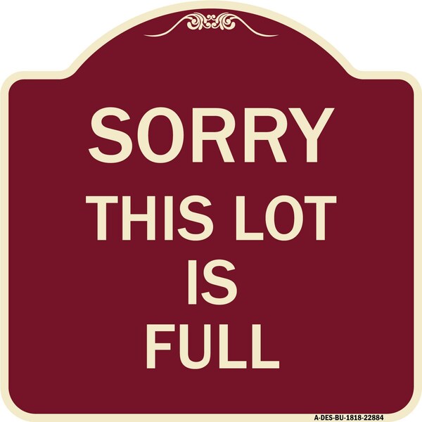 Signmission Sorry This Lot Is Full Heavy-Gauge Aluminum Architectural Sign, 18" x 18", BU-1818-22884 A-DES-BU-1818-22884 - main